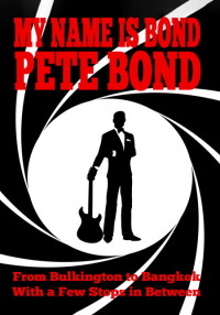My Name is Bond - Pete Bond